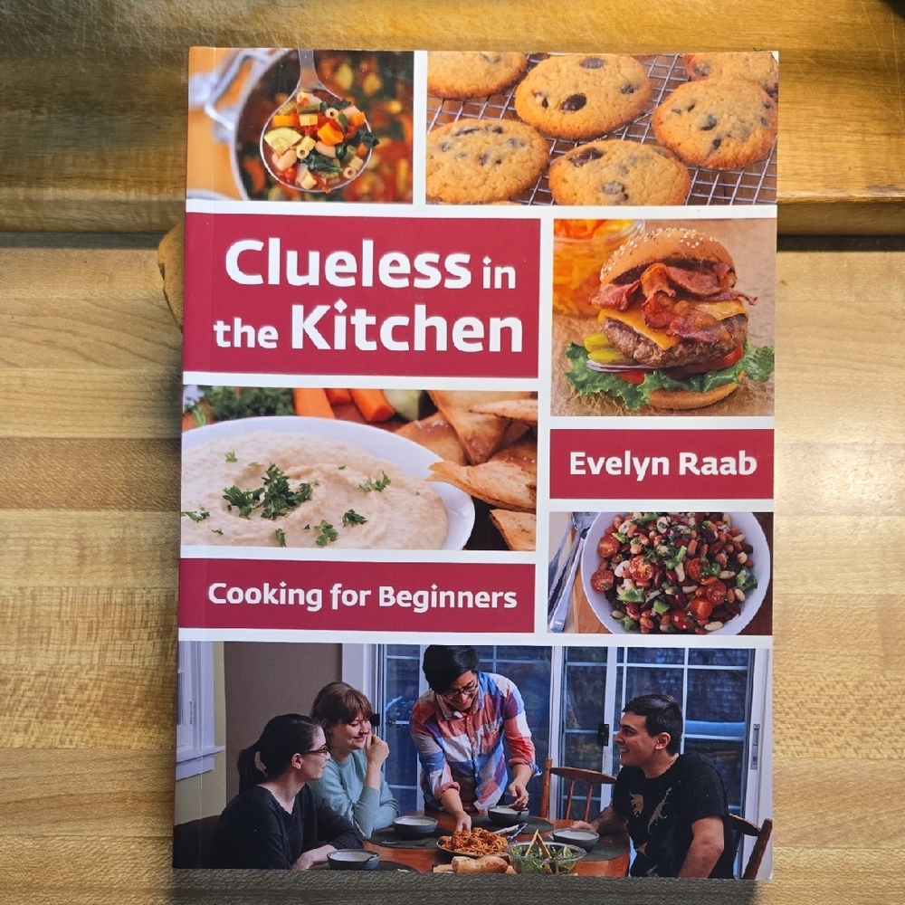 Clueless in the Kitchen by Evelyn Raab - Beginner's Cookbook
